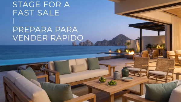 Cómo preparar tu propiedad en Los Cabos para una venta rápida: Guía definitiva para vendedores